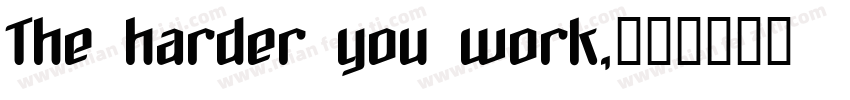 The harder you work,字体转换